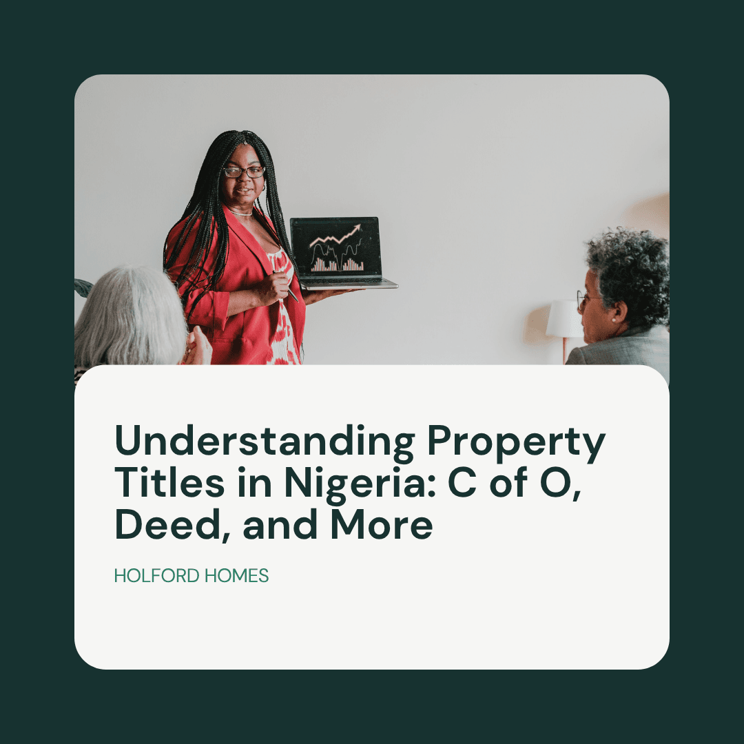 Understanding Property Titles in Nigeria: C of O, Deed, and More